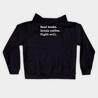 Read Books Drink Coffee Fight Evil Reading Kids Hoodie